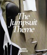The jumpsuit theme. Ediz. italiano e inglese di Sara Enrico edito da Produzioni Nero