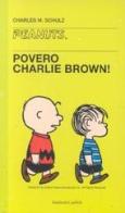 Povero Charlie Brown! di Charles M. Schulz edito da Dalai Editore