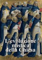 L' evoluzione mistica della chiesa di Juan González Arintero edito da Kolbe Edizioni