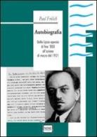 Autobiografia. Dalla Lipsia operaia di fine '800 all'azione di marzo del 1921 di Paul Frölich edito da Pantarei