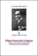 Filippo Pennavaria e Ragusa prima e durante il fascismo di Luciano Nicastro edito da La Biblioteca di Babele