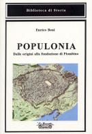 Populonia, dalle origini alla fondazione di Piombino di Enrico Beni edito da La Bancarella (Piombino)