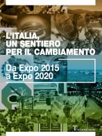 L' Italia, un sentiero per il cambiamento. Da Expo 2015 a Expo 2020 edito da Theta