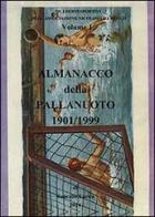 Almanacco della pallanuoto 1901/1999 di Enrico Roncallo edito da Youcanprint