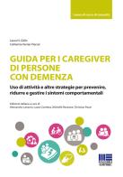 Guida per i caregiver di persone con demenza di Laura N. Gitlin, Catherine Verrier Piersol edito da Maggioli Editore