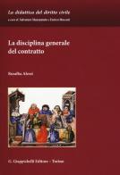 La disciplina generale del contratto di Rosalba Alessi edito da Giappichelli