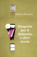 Simpatia per il demonio e altre storie di Roberto Mengoni edito da ilmiolibro self publishing
