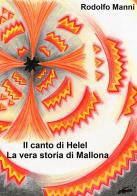 Il canto di Helel. La vera storia di Mallona di Rodolfo Manni edito da ilmiolibro self publishing
