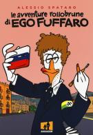 Le avventure rossobrune di Ego Fuffaro di Alessio Spataro edito da Shockdom