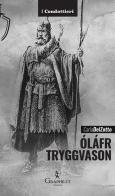 Óláfr Tryggvason. Il re vichingo, Apostolo della Norvegia di Carla Del Zotto edito da Graphe.it