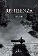 Resilienza di Antonio Galati edito da Sogni di carta