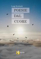 Poesie dal cuore di Luigi Errichelli edito da Casa Editrice Serena