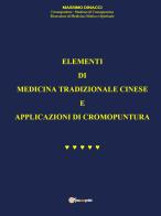 Elementi di Medicina tradizionale cinese e applicazioni di cromopuntura di Massimo Dinacci edito da Youcanprint