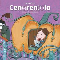 Cenerentolo. Ediz. illustrata di Letizia Guerra edito da L'Orto della Cultura