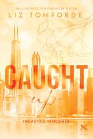 Caught up. Incastro vincente di Liz Tomforde edito da Always Publishing