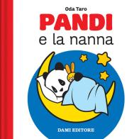 Pandi e la nanna. Ediz. a colori di Oda Taro edito da Dami Editore