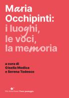 Maria Occhipinti: i luoghi, le voci, la memoria edito da Vita Activa Nuova