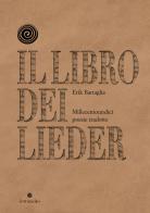 Il libro dei Lieder. Millecentoundici poesie tradotte. Nuova ediz. di Erik Battaglia edito da In Transito