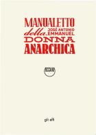 Manualetto della donna anarchica di José Antonio Emmanuel edito da OCCAM