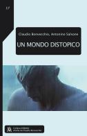 Un mondo distopico di Claudio Bonvecchio, Antonino Salsone edito da AlboVersorio