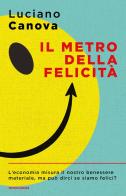 Il metro della felicità di Luciano Canova edito da Mondadori