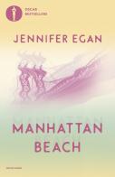 Manhattan beach di Jennifer Egan edito da Mondadori