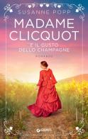 Madame Clicquot e il gusto dello champagne di Susanne Popp edito da Giunti Editore