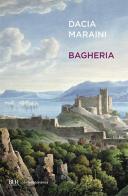Bagheria di Dacia Maraini edito da Rizzoli