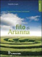 Il filo di Arianna. Per le Scuole superiori vol.1 di Gabriella Longhi edito da La Nuova Italia