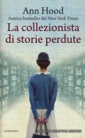 La collezionista di storie perdute di Ann Hood edito da Newton Compton Editori