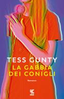 La gabbia dei conigli di Tess Gunty edito da Guanda
