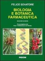 Biologia cellulare e botanica farmaceutica di Felice Senatore edito da Piccin-Nuova Libraria