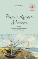 Poesie e racconti marinari. Ouverture «La ballata del vecchio marinaio» di Samuel T. Coleridge edito da Ibiskos Ulivieri