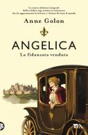 Angelica. La fidanzata venduta di Anne Golon edito da TEA