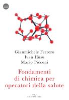 Fondamenti di chimica per operatori della salute. Con audiocorso di Gianmichele Ferrero, Ivan Husu, Mario Picconi edito da Enea Edizioni