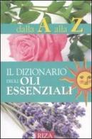 Il dizionario degli oli essenziali di M. Fiorella Coccolo edito da Riza