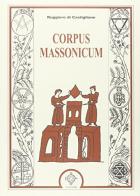 Corpus massonicum. Introduzione ai riti, miti e simboli della libera muratoria di Ruggiero Di Castiglione edito da Atanòr