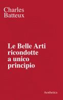 Le belle arti ricondotte a unico principio di Charles Batteux edito da Aesthetica