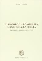 Il singolo, la possibilità, l'angoscia, la scelta. Leggere Kierkegaard oggi di Marco Mari edito da Herbita