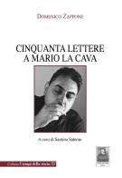 Cinquanta lettere a Mario La Cava di Domenico Zappone edito da Città del Sole Edizioni