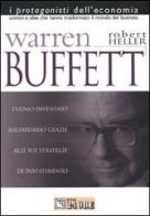 Warren Buffett. L'uomo che è diventato miliardario grazie alle sue strategie d'investimento di Robert Heller edito da Il Sole 24 Ore Pirola