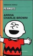 Arriva Charlie Brown! di Charles M. Schulz edito da Dalai Editore