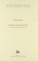 Politica di questi anni. Consensi e critiche (1946-1948) di Luigi Sturzo edito da Storia e Letteratura