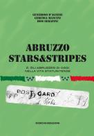 Abruzzo Stars&Stripes vol.2 di Generoso D'Agnese, Geremia Mancini, Dom Serafini edito da Ricerche&Redazioni