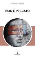 Non è peccato di Niccolò Facchini edito da Prospero Editore