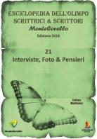 Enciclopedia dell'olimpo scrittrici e scrittori. Montecovello Edizione 2018. 21 Interviste, foto & pensieri edito da Montecovello