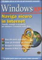 Windows XP. Naviga sicuro in Internet. Con CD-ROM edito da Sprea Book
