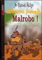 Abbiamo fumato Malrobo! di Jo Palmer Akligo edito da Lai Momo
