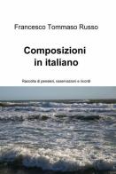 Composizioni in italiano di Francesco T. Russo edito da ilmiolibro self publishing