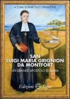 San Luigi Maria Grignion da Montfort di Marcello Stanzione edito da Edizioni Segno